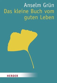 Das kleine Buch vom guten Leben von Herder, Freiburg