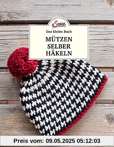 Das kleine Buch: Mützen selber häkeln