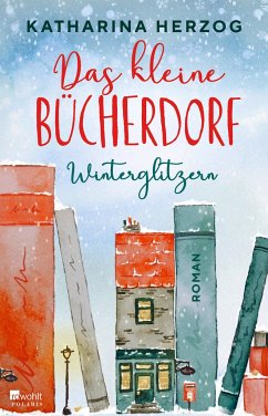 Das kleine Bücherdorf: Winterglitzern / Das schottische Bücherdorf Bd.1 von Rowohlt TB.