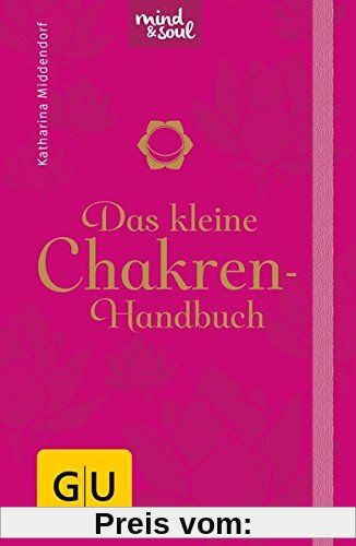 Das kleine Chakren-Handbuch (GU Mind & Soul Handtaschenbuch)