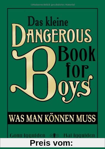Das kleine Dangerous Book for Boys: Was man können muss