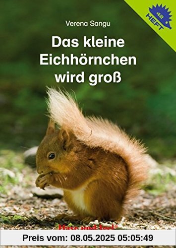 Das kleine Eichhörnchen wird groß (Igelhefte)