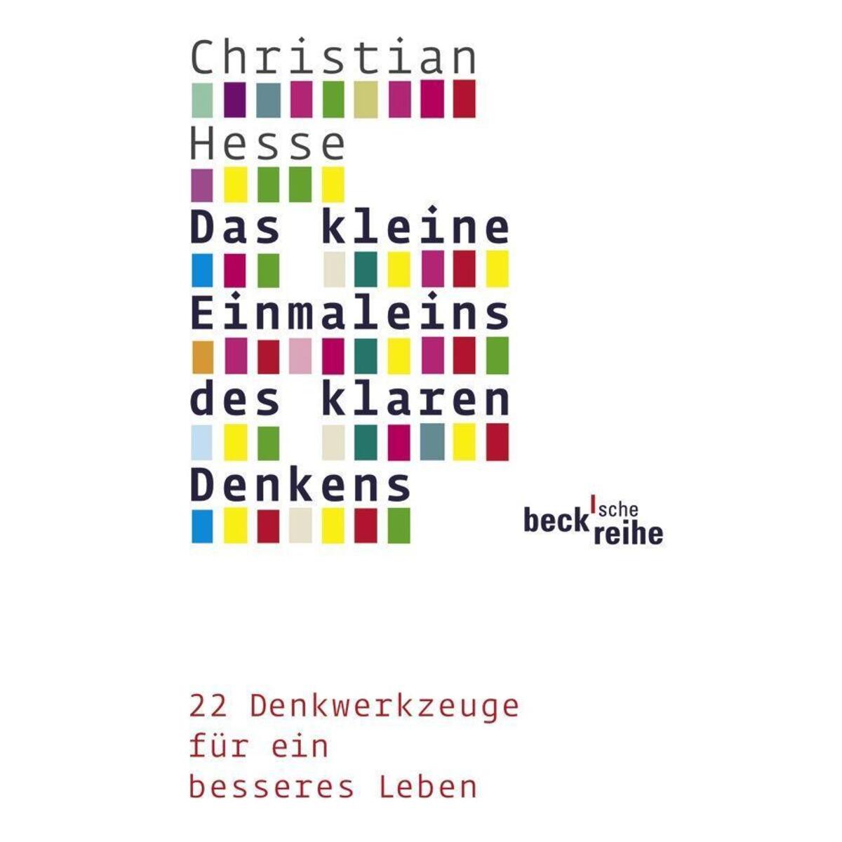 Das kleine Einmaleins des klaren Denkens von C.H. Beck