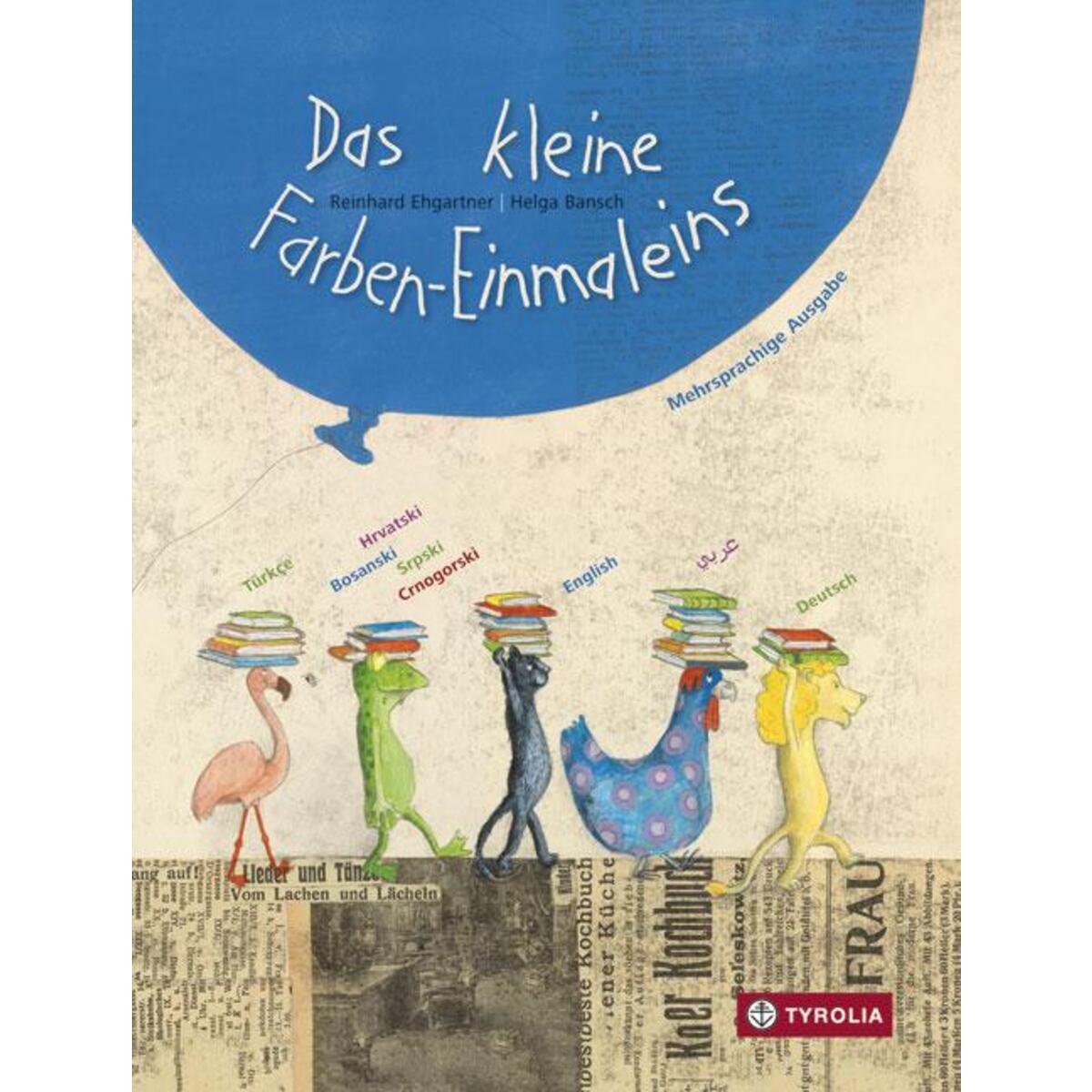 Das kleine Farben-Einmaleins Das kleine Farben-Einmaleins von Tyrolia Verlagsanstalt Gm