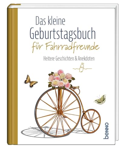 Das kleine Geburtstagsbuch für Fahrradfreunde: Heitere Geschichten & Anekdoten