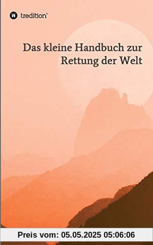 Das kleine Handbuch zur Rettung der Welt: Sahaja Yoga - Die neue Aufklärung
