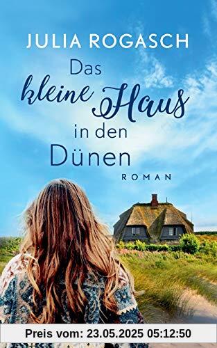 Das kleine Haus in den Dünen: Ein Sylt-Roman