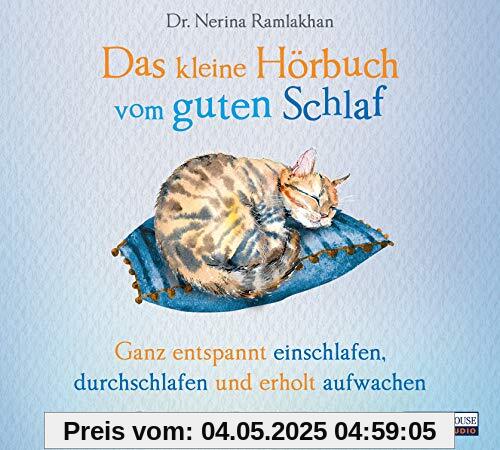Das kleine Hör-Buch vom guten Schlaf: Ganz entspannt einschlafen, durchschlafen und erholt aufwachen (Das kleine Buch, Band 9)