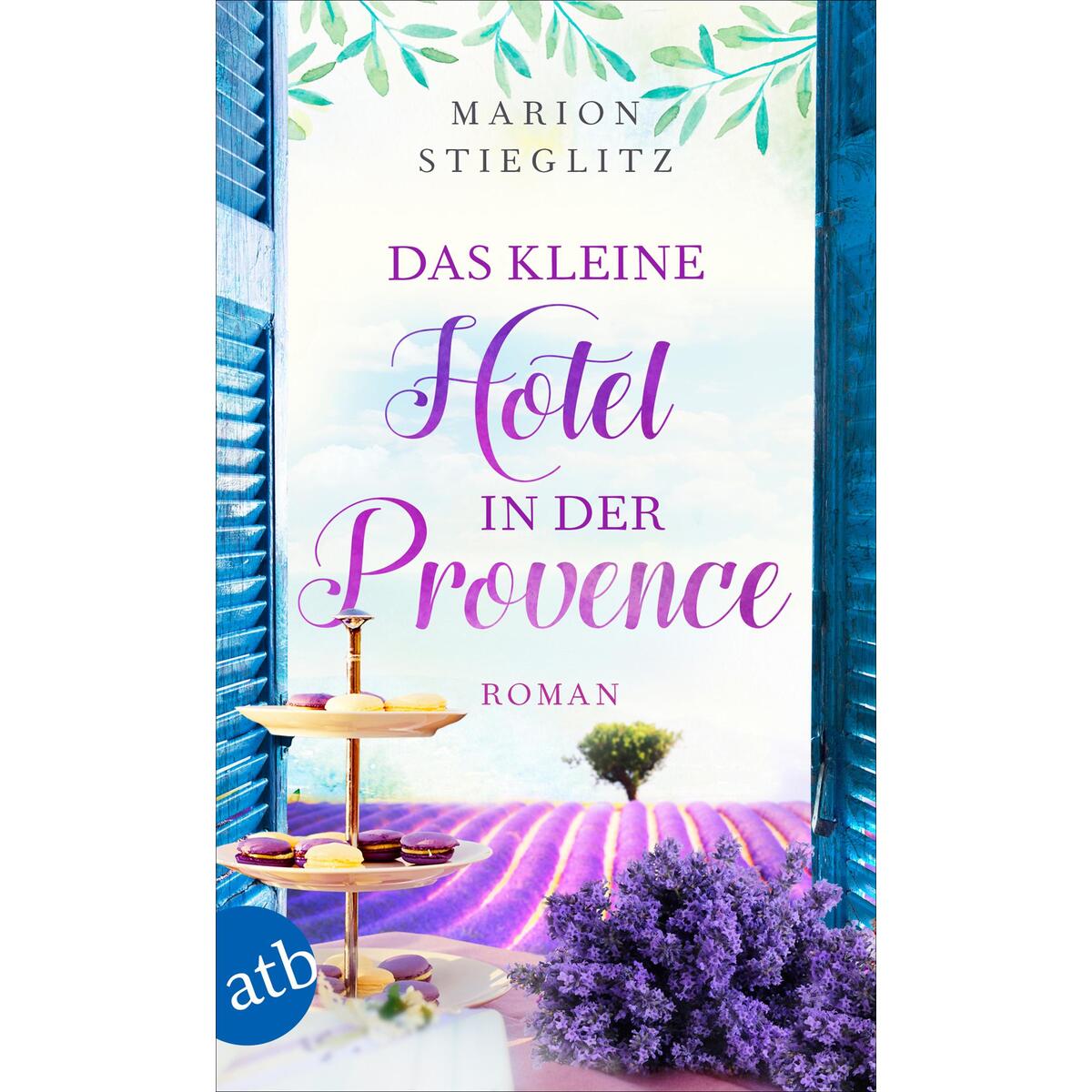 Das kleine Hotel in der Provence Das kleine Hotel in der Provence von Aufbau Taschenbuch