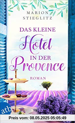 Das kleine Hotel in der Provence: Roman Das kleine Hotel in der Provence: Roman