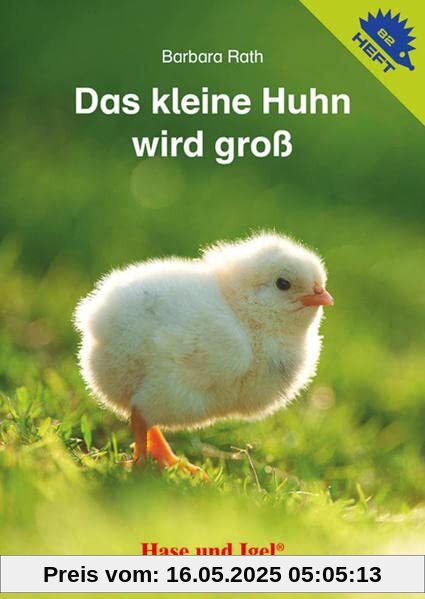 Das kleine Huhn wird groß / Igelheft 82 (Igelhefte)