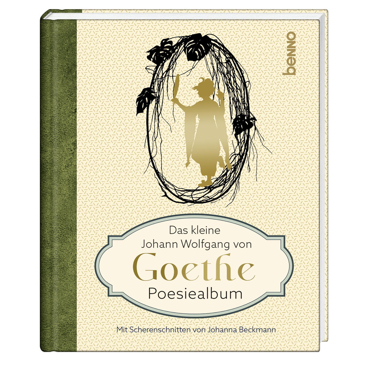 Das kleine Johann Wolfgang von Goethe Poesiealbum Das kleine Johann Wolfgang von Goethe Poesiealbum von St. Benno Verlag