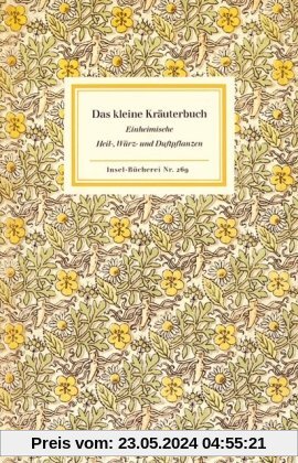 Das kleine Kräuterbuch: Einheimische Heil-, Würz- und Duftpflanzen (Insel Bücherei)