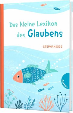 Das kleine Lexikon des Glaubens von Gabriel in der Thienemann-Esslinger Verlag GmbH