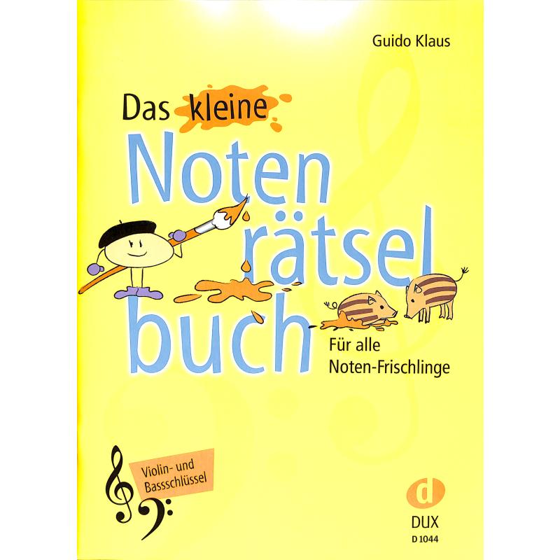 Das kleine Notenrätselbuch Das kleine Notenrätselbuch