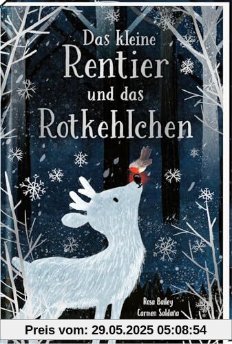 Das kleine Rentier und das Rotkehlchen: Vorlesebuch über Tiere, Magie und Freundschaft ab 4 Jahren