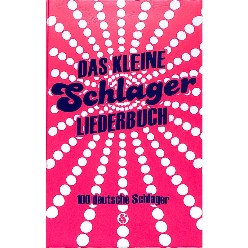 Das kleine Schlagerliederbuch Das kleine Schlagerliederbuch