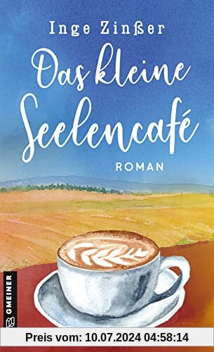 Das kleine Seelencafé: Roman (Romane im GMEINER-Verlag)
