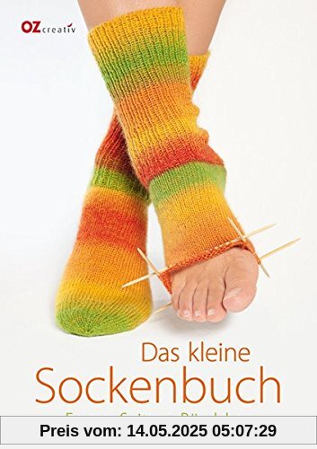 Das kleine Sockenbuch: Fersen, Spitzen, Bündchen