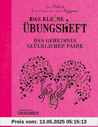 Das kleine Übungsheft - Das Geheimnis glücklicher Paare Das kleine Übungsheft - Das Geheimnis glücklicher Paare