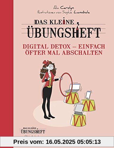 Das kleine Übungsheft - Digital Detox - Einfach öfter mal abschalten (Bibliothek der guten Gefühle)