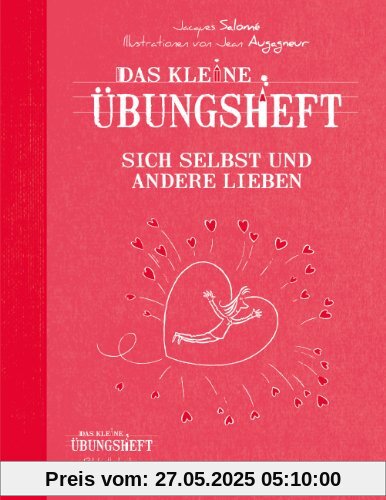 Das kleine Übungsheft Sich selbst und andere lieben