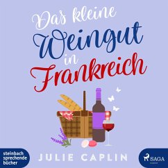 Das kleine Weingut in Frankreich / Romantic Escapes Bd.10 (MP3-CD) von Steinbach Sprechende Bücher