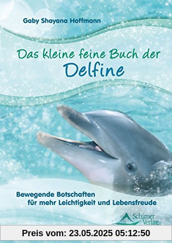 Das kleine feine Buch der Delfine: Bewegende Botschaften für mehr Leichtigkeit und Lebensfreude Das kleine feine Buch der Delfine: Bewegende Botschaften für mehr Leichtigkeit und Lebensfreude