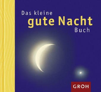 Das kleine gute-Nacht Buch Das kleine gute-Nacht Buch von Groh