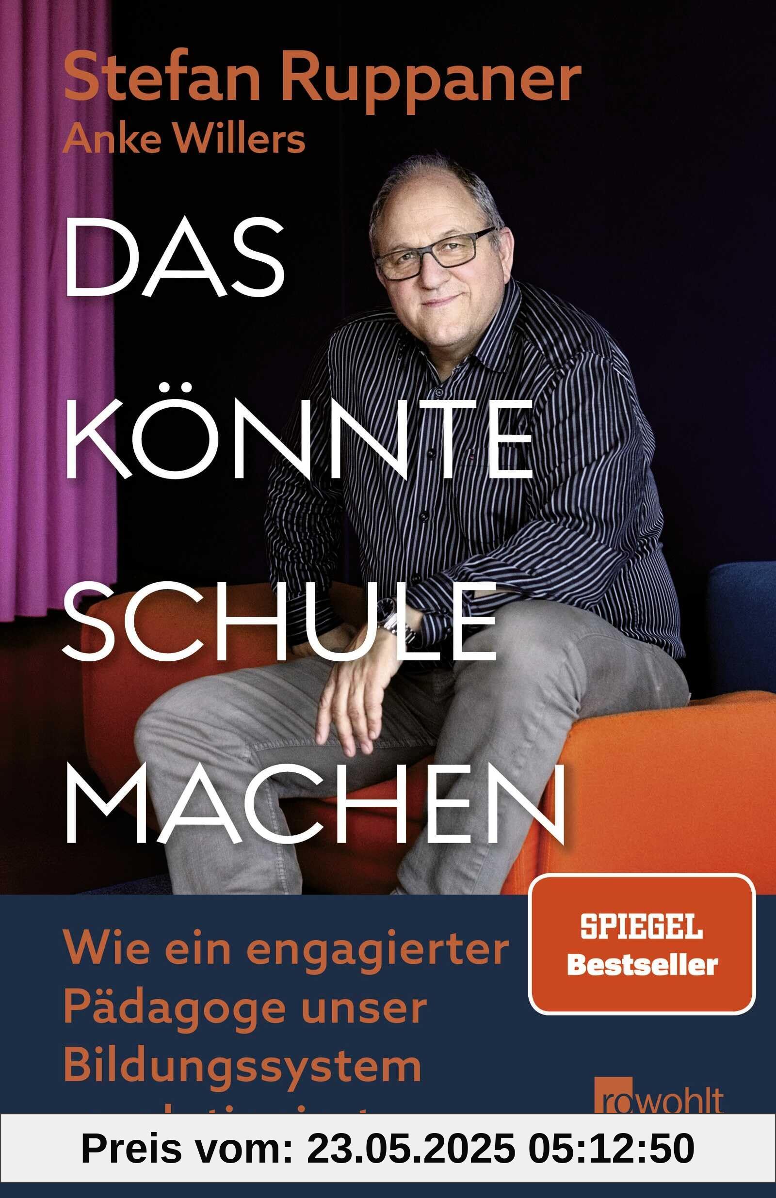 Das könnte Schule machen: Wie ein engagierter Pädagoge unser Bildungssystem revolutioniert