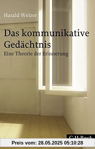 Das kommunikative Gedächtnis: Eine Theorie der Erinnerung