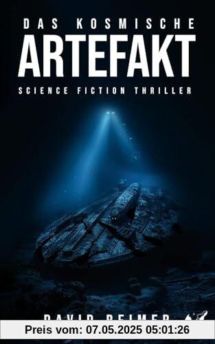 Das kosmische Artefakt: Science Fiction Thriller