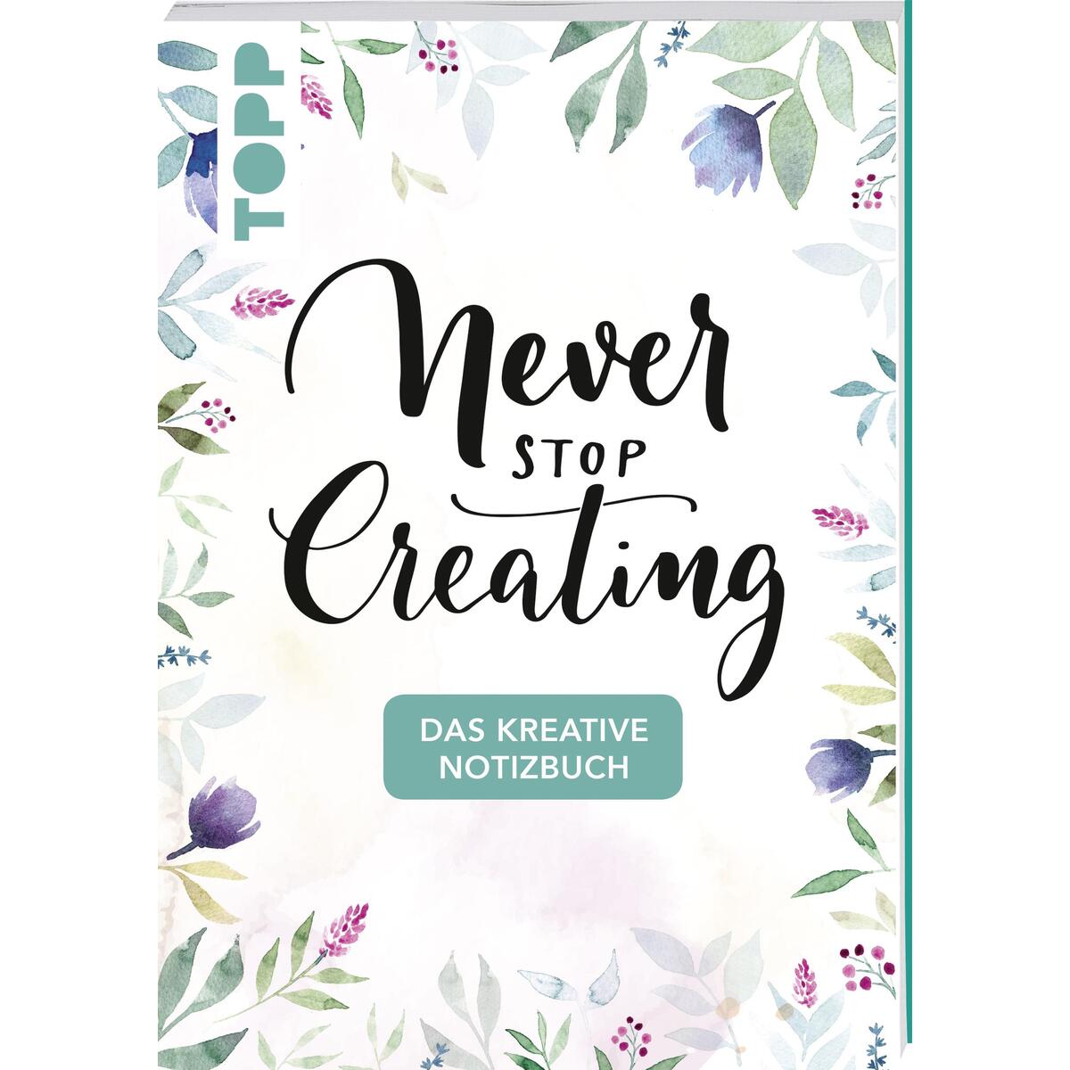 Das kreative Notizbuch Never stop creating (DIN A5) von Frech Verlag GmbH