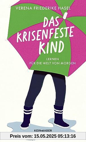 Das krisenfeste Kind: Lernen für die Welt von morgen