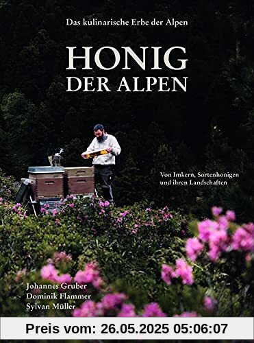 Das kulinarische Erbe der Alpen - Honig der Alpen: Von Imkern, Sortenhonigen und ihren Landschaften