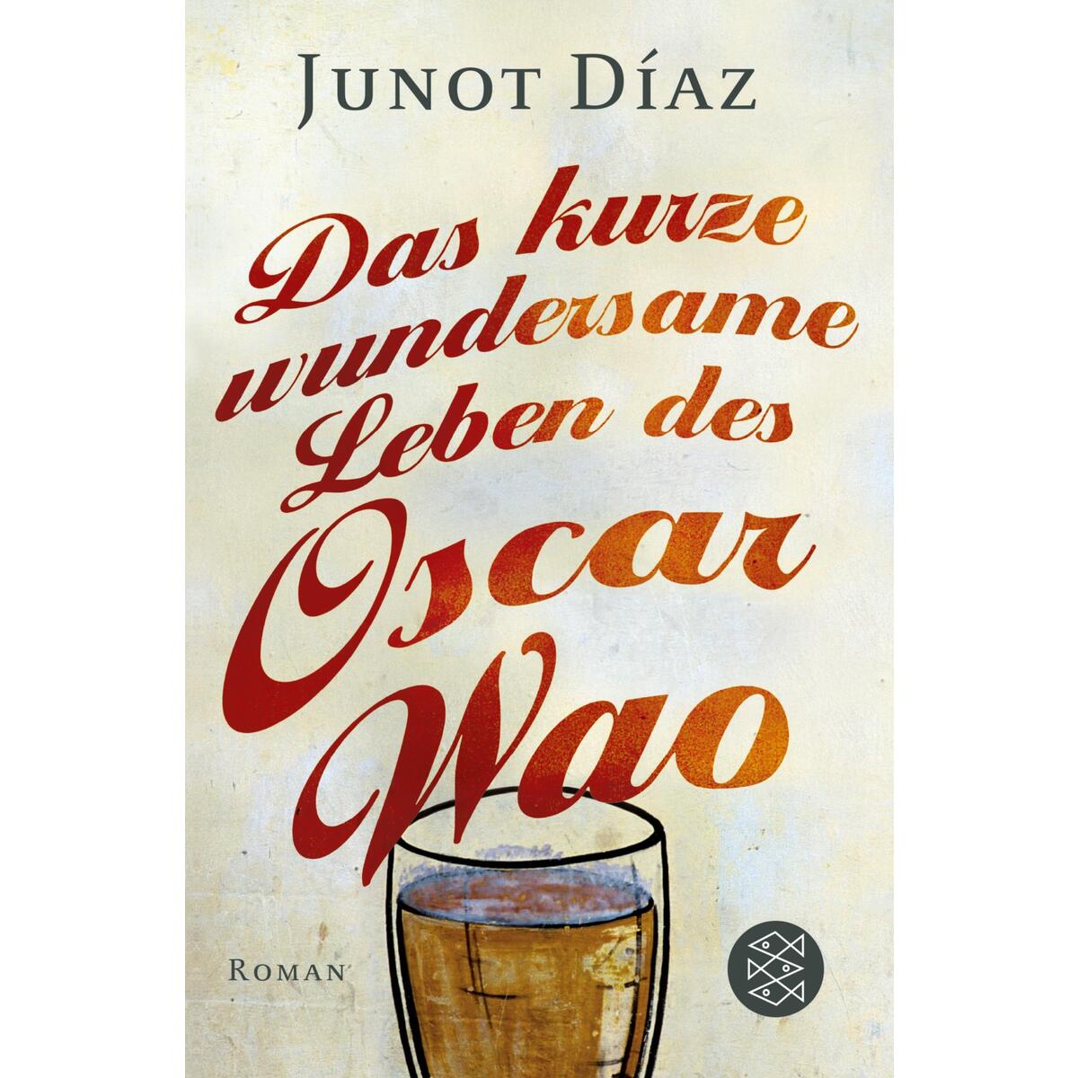 Das kurze wundersame Leben des Oscar Wao Das kurze wundersame Leben des Oscar Wao von S. Fischer Verlag