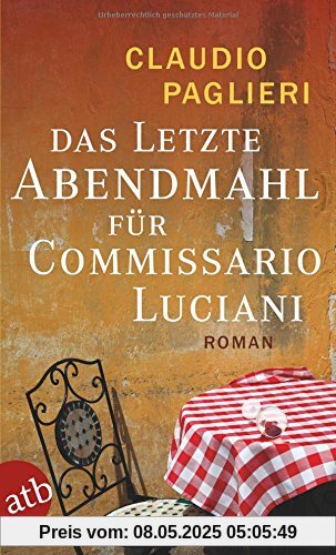 Das letzte Abendmahl für Commissario Luciani: Roman (Commissario Luciani ermittelt, Band 5)