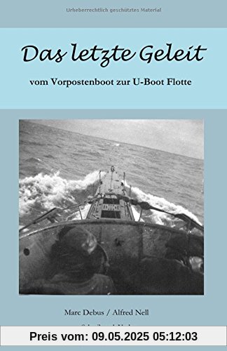Das letzte Geleit: vom Vorpostenboot zur U-Boot Flotte