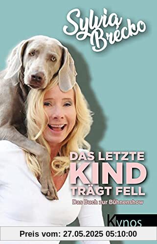 Das letzte Kind trägt Fell: Das Buch zur Bühnenshow