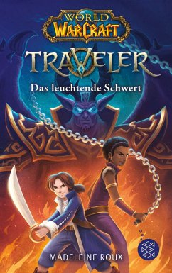 Das leuchtende Schwert / World of Warcraft Traveler Bd.3 von FISCHER Kinder- und Jugendtaschenbuch