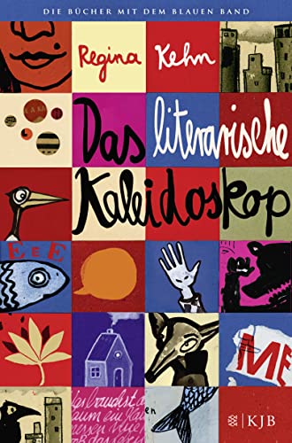 Das literarische Kaleidoskop: Ausgesucht und ausgezeichnet von Regina Kehn