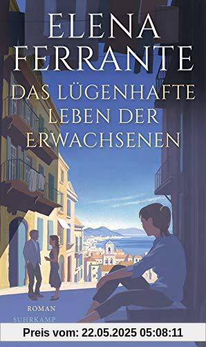 Das lügenhafte Leben der Erwachsenen: Roman Das lügenhafte Leben der Erwachsenen: Roman