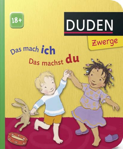 Das mach ich - das machst du: 18 Monate Das mach ich - das machst du: 18 Monate von FISCHER Duden Kinderbuch