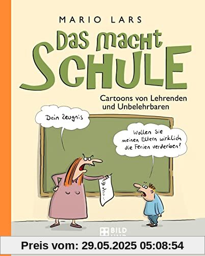 Das macht Schule: Cartoons von Lehrenden und Unbelehrbaren