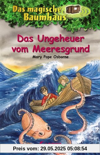 Das magische Baumhaus 37. Das Ungeheuer vom Meeresgrund Das magische Baumhaus 37. Das Ungeheuer vom Meeresgrund