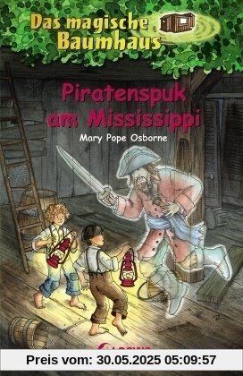 Das magische Baumhaus 40. Piratenspuk am Mississippi Das magische Baumhaus 40. Piratenspuk am Mississippi