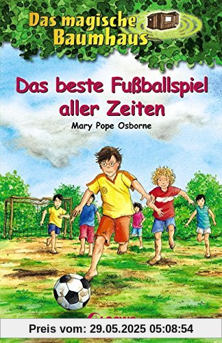 Das magische Baumhaus - Das beste Fußballspiel aller Zeiten: Band 50