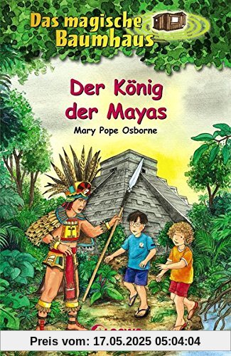 Das magische Baumhaus - Der König der Mayas: Band 51