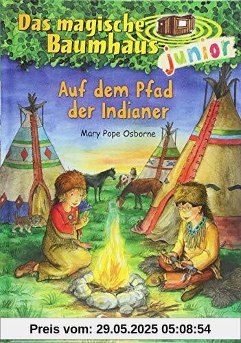 Das magische Baumhaus junior - Auf dem Pfad der Indianer Das magische Baumhaus junior - Auf dem Pfad der Indianer