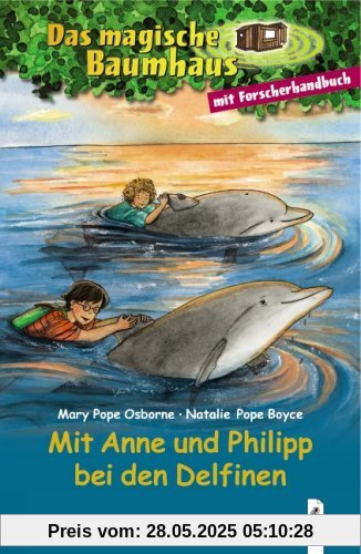 Das magische Baumhaus. Mit Anne und Philipp bei den Delfinen: Der Ruf der Delfine / Forscherhandbuch Delfine und Haie